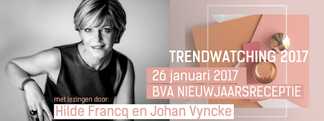 26/01 - BVA Nieuwjaarsreceptie met lezingen door trendwatcher Hilde Francq (Francq Colors) en ingenieur Johan Vyncke (WTCB)