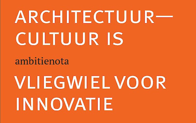 ambitienota - architectuurcultuur is vliegwiel voor maatschappelijke innovatie
