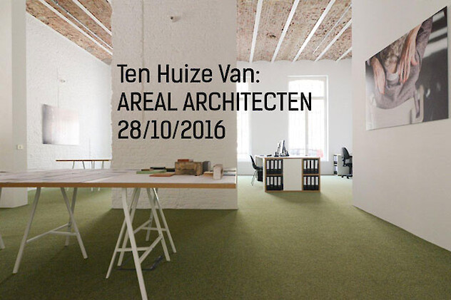 Bezoek AREAL ARCHITECTEN met BVA TEN HUIZE VAN 28/10/2016